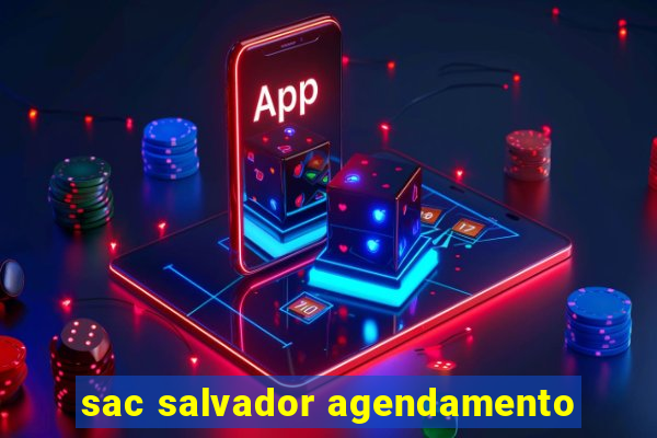 sac salvador agendamento